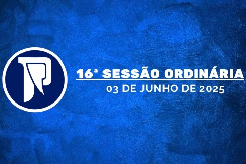 16ª Ordinária da 1ª Sessão Legislativa da 10ª Legislatura