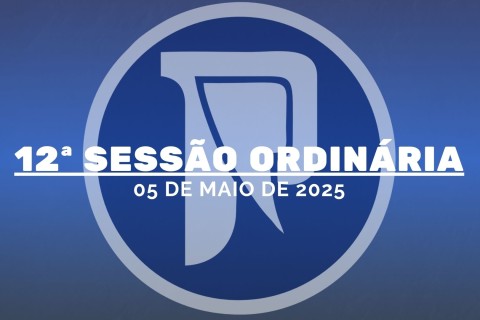 12ª Ordinária da 1ª Sessão Legislativa da 10ª Legislatura